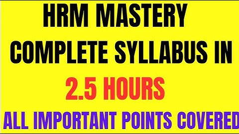 HRM MASTERY: COMPLETE SYLLABUS REVISION IN 2.5 HOURS | ULTIMATE GUIDE