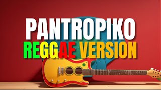 Pantropiko - Reggae Version (Bini / DJ Judaz)