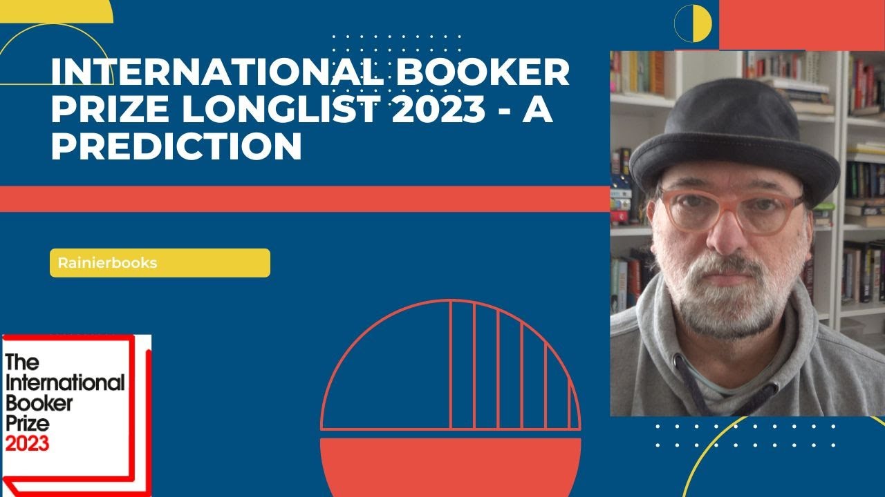 International Booker Prize 2023 (Longlist) ' A Prediction YouTube