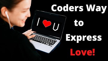 Coders Way to Express Love | Valentine