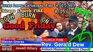 Fire Burns Down Church on Good Friday/Pastor DEW !?!