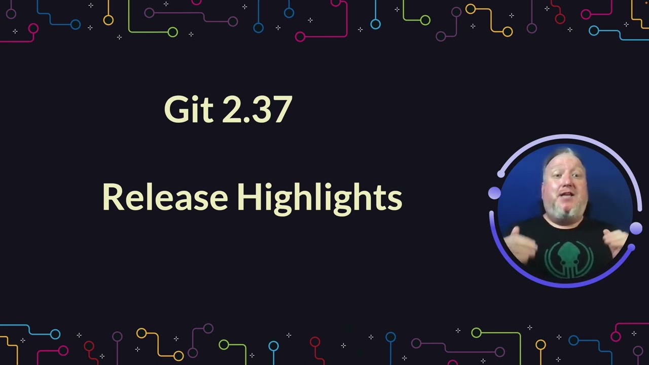 Git Release Notes git 237 Highlights
