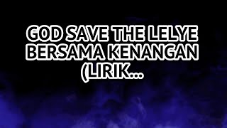 Bersama Kenangan Lirik God Save The Lelye (Rock Steady  Version