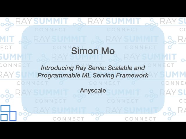 Ray Summit Connect, August 12, 2020 - Simon Mo class=