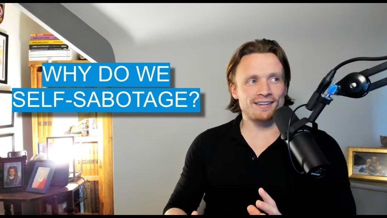 Why do we self sabotage - YouTube