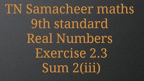 Sum 2(iii)/Exercise 2.3/Real Numbers /9th standard /Tamilnadu Samacheer maths