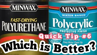 Quick Tip #6 - Oil & Water Based Polyurethane - Which is Better?