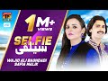 Selfie  wajid ali bag.adi and safia malik  latest punjabi and saraiki song  tp gold