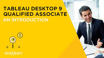 Tableau Desktop Qualified Associate - Introduction | Tableau Training | Simplilearn
