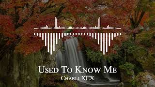 Charli XCX - Used To Know Me
