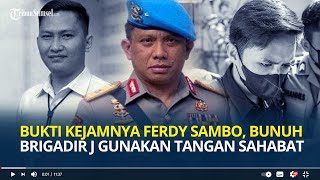 Bukti Kejamnya Ferdy Sambo, Bunuh Brigadir J Gunakan Tangan Sahabat Dekat Bharada E
