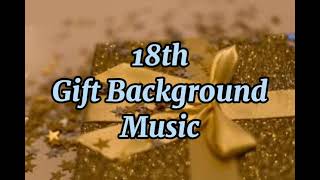 Background Music for 18th Gifts/treasures