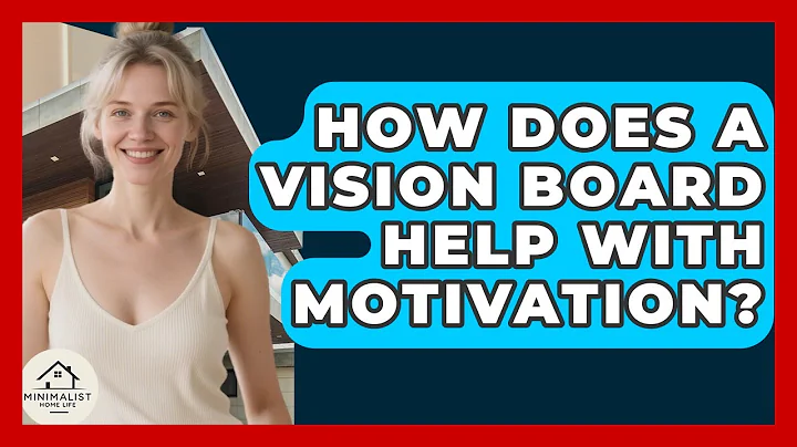 How Does A Vision Board Help With Motivation? - Minimalist Home Life
