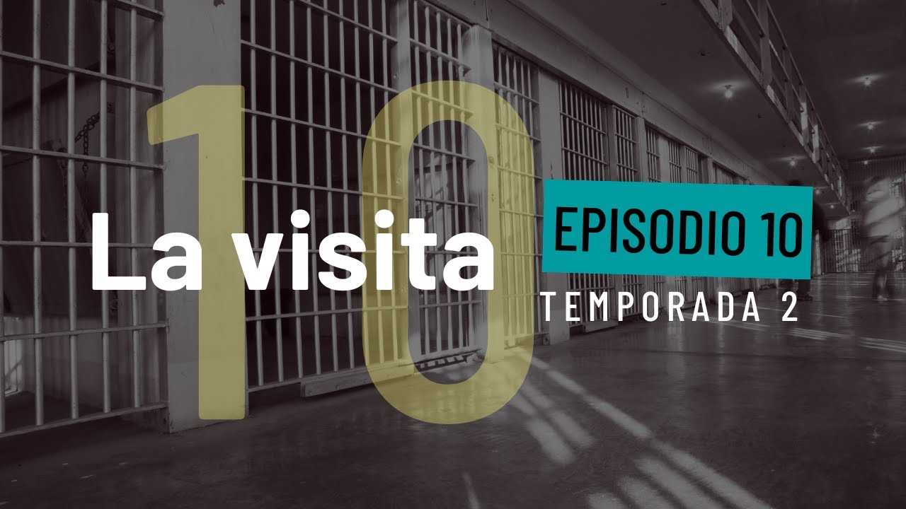 La Visita - T2E10 Beneficios preliberacionales