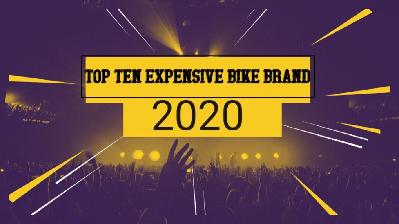 TOP 10 EXPENSIVE BIKE BRANDS 2020 YouTube