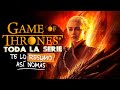 Game Of Thrones, La Serie Completa | #TeLoResumo