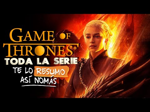 Game Of Thrones, La Serie Completa | #TeLoResumo