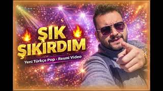 Şık Şıkırdım 💥 Yeni Türkçe Pop Hit