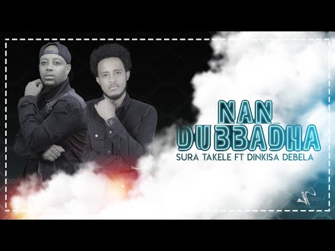 Sura Takele ft Dinkisa Debele  -Nan-Dubbadha  - New Ethiopia Oromo Music Video 2020 (Official Video)