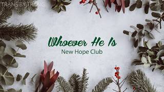 [Vietsub] New Hope Club | Whoever He Is