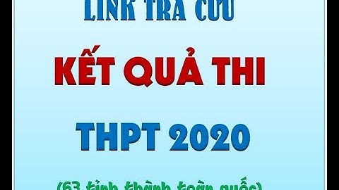 Hướng dẫn tra cứu điểm thi tốt nghiệp trung học phổ thông quốc gia
