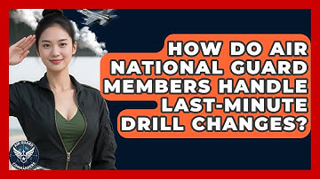 How Do Air National Guard Members Handle Last-minute Drill Changes? - Air Guard Commanders