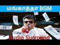 Mangatha bgm 8d audio surround sound quality  use headphones