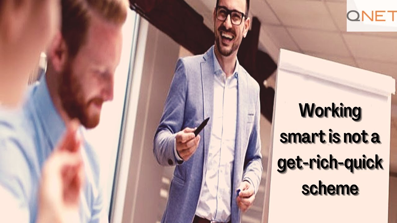 Working smart is not a get rich quick scheme - YouTube