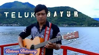 Video thumbnail of "TELUK BAYUR INSTRUMENT GITAR  Ridwan Aritonang"
