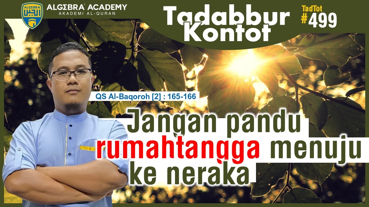 Jangan pandu rumahtangga menuju ke neraka. | TadTot #499 | Tema : Mengisi Rumahtangga