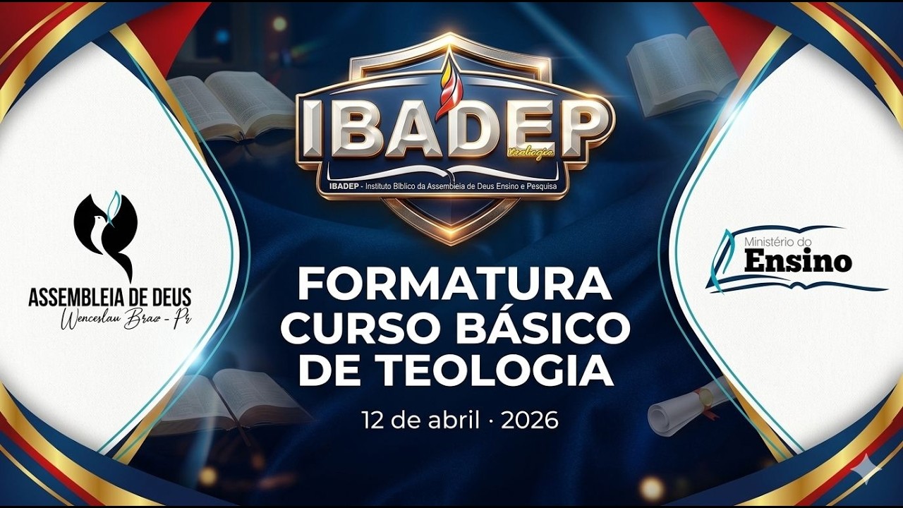 FORMATURA DO CURSO BÁSICO DE TEOLOGIA - IBADEP 2026 // 12-04-2026