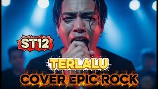 ST12 – Terlalu (Epic Rock Orchestral Version)