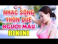 LK NHẠC SỐNG THÔN QUÊ SIÊU NGƯỜI MẪU BIKINI►LK Ca Nhạc Người Mẫu Bikini Beautiful Cực Hay