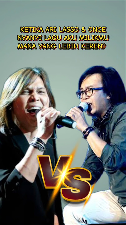 AKU MILIKMU VERSI ONCE ATAU ARILASSO? #arilasso #once #dewa19  #akumilikmu