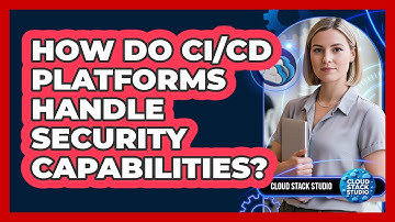 How Do CI/CD Platforms Handle Security Capabilities?