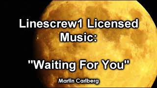 Video thumbnail of "Linescrew1 Licensed Music:  "Waiting for You" by Martin Carlberg"