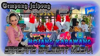 MOJANG KARAWANG~GEMYUNG JAIPONG DANGIANG BALEBAT MUDA~JABONG