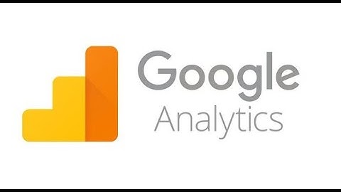 Làm chủ Google Analytics cho người mới bắt đầu - Đọc vị khách hàng của bạn