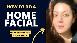 Home facial & how remove facial hair at home with a razor | How to do facial massage