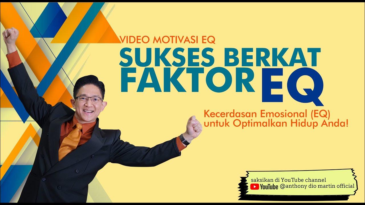 VIDEO MOTIVASI EQ "SUKSES BERKAT FAKTOR EQ" Kecerdasan Emosional (EQ