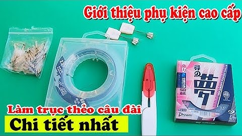 Cách làm đường trục và buộc thẻo SĂN HÀNG câu đài - Câu đài, trục thẻo