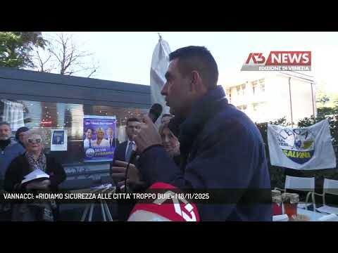 VANNACCI: «RIDIAMO SICUREZZA ALLE CITTA’ TROPPO BUIE» | 18/11/2025