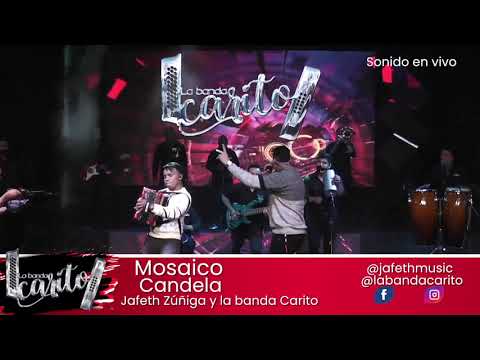 Jafeth Zuñiga y La banda Carito Mosaico Candela en vivo