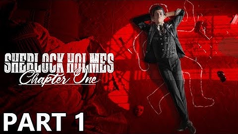 SHERLOCK HOLMES CHAPTER ONE Walkthrough - Part 1 - Lady Craven