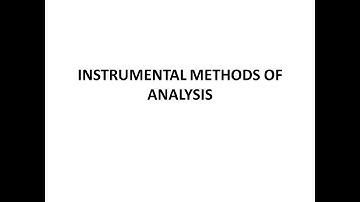 INTRODUCTION TO INSTRUMENTAL METHODS OF ANALYSIS