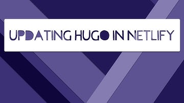 Updating Hugo on Netlify