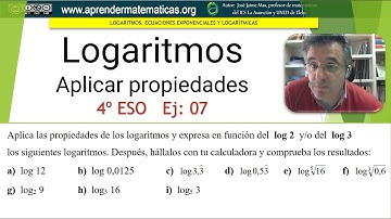 Propiedades de los logaritmos. 4 ESO 05 007. José Jaime Mas.