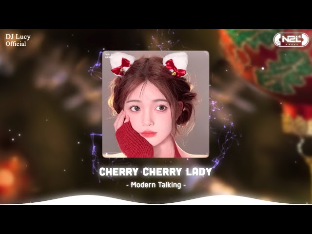 CHERRY CHERRY LADY - DJ LUCY REMIX - NHẠC GIÁNG SINH REMIX 2023 - NHẠC REMIX 2023 HAY NHẤT HIỆN NAY class=