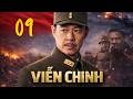 VIỄN CHINH - Tập 9 | Bộ phim chiến tranh chống Nhật Bản nổi tiếng của Trung Quốc | Phim Thuyết Minh