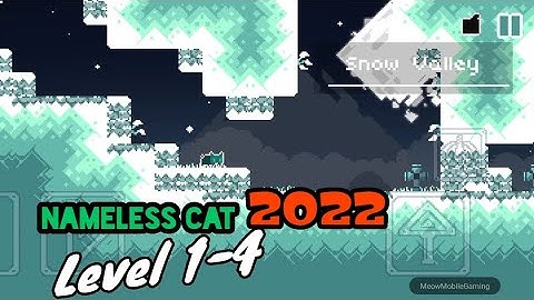 Nameless Cat 2022 Level 1-4 Snow Valley Android/iOS Gameplay/Walkthrough